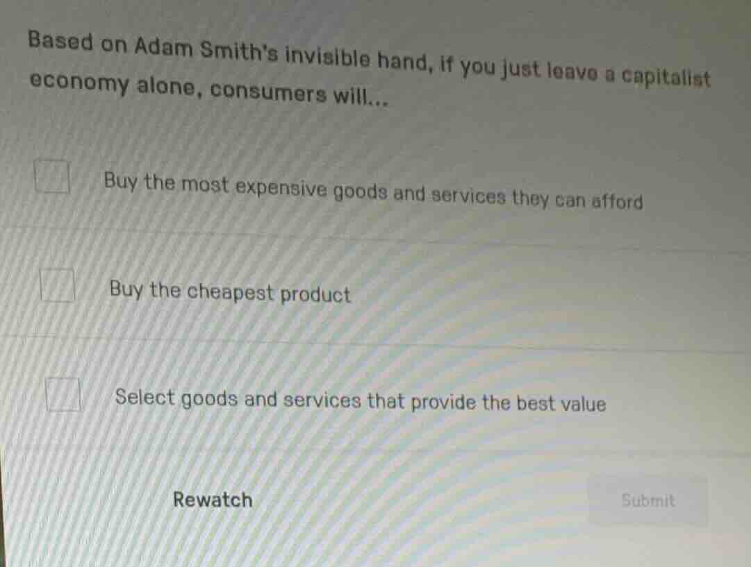 based on adam smiths invisible hand, if you just leave a capitalist eco…