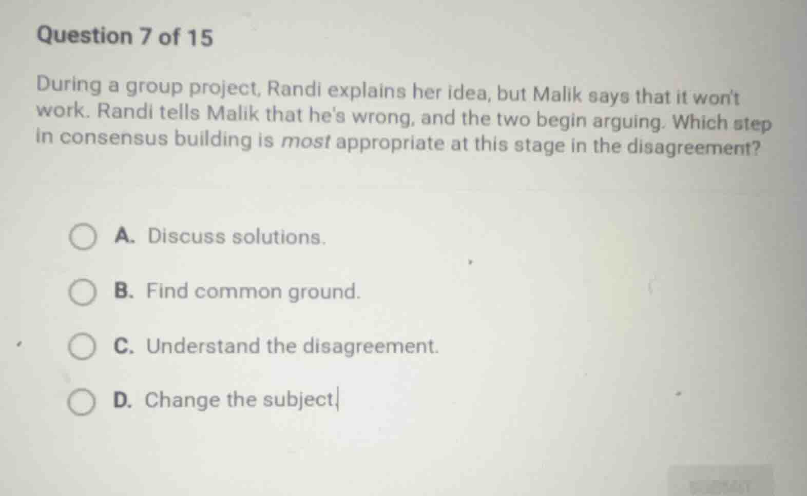 question 7 of 15 during a group project, randi explains her idea, but m…