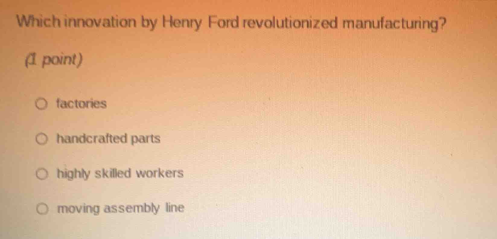 which innovation by henry ford revolutionized manufacturing? (1 point) …