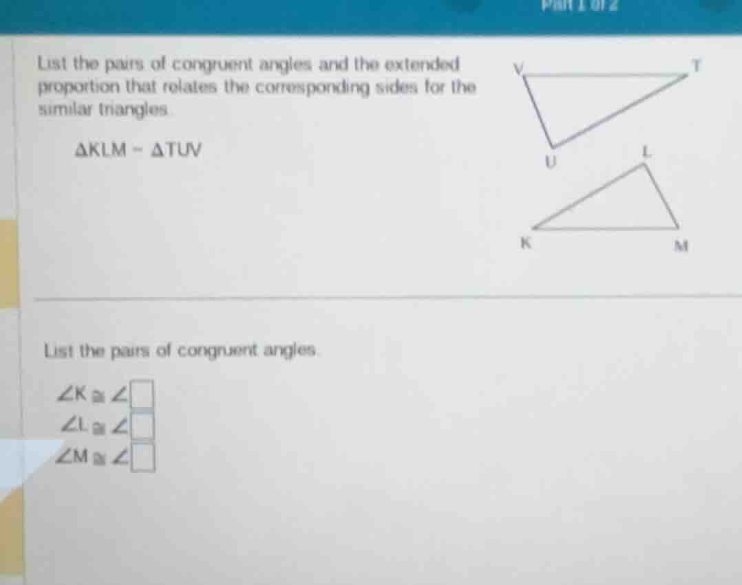 list the pairs of congruent angles and the extended proportion that rel…