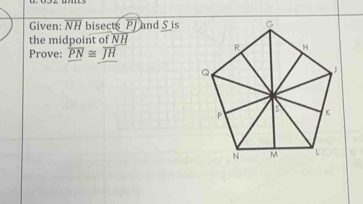 given: \\(\\overline{nh}\\) bisects \\(\\overline{pj}\\) and \\(s\\) is…