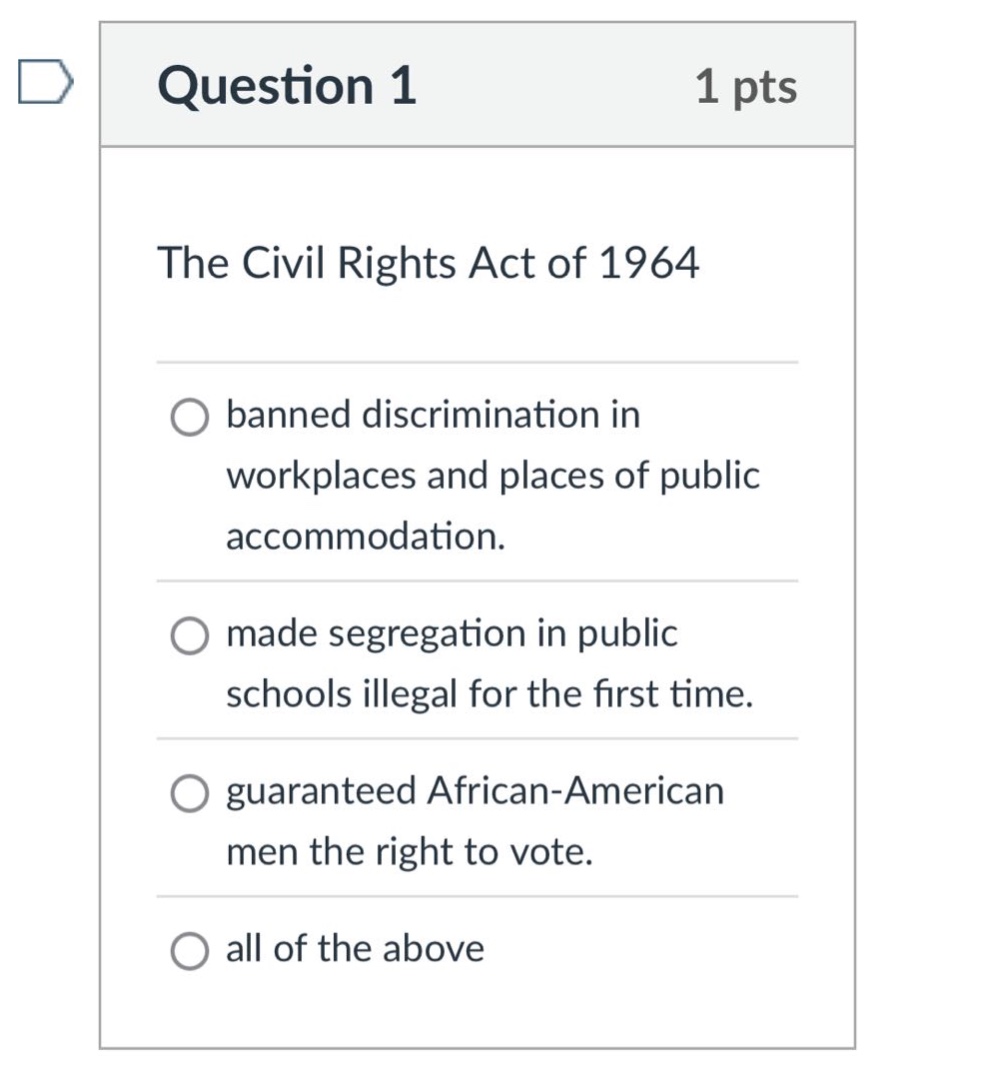 question 1 1 pts the civil rights act of 1964 banned discrimination in …