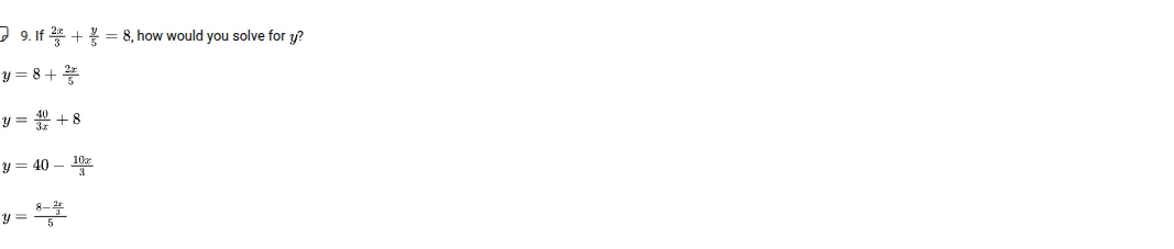 9. if \\(\frac{2x}{3} + \frac{y}{5} = 8\\), how would you solve for \\(…