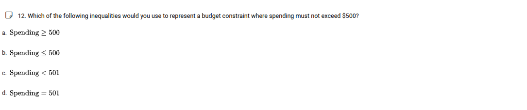 12. which of the following inequalities would you use to represent a bu…