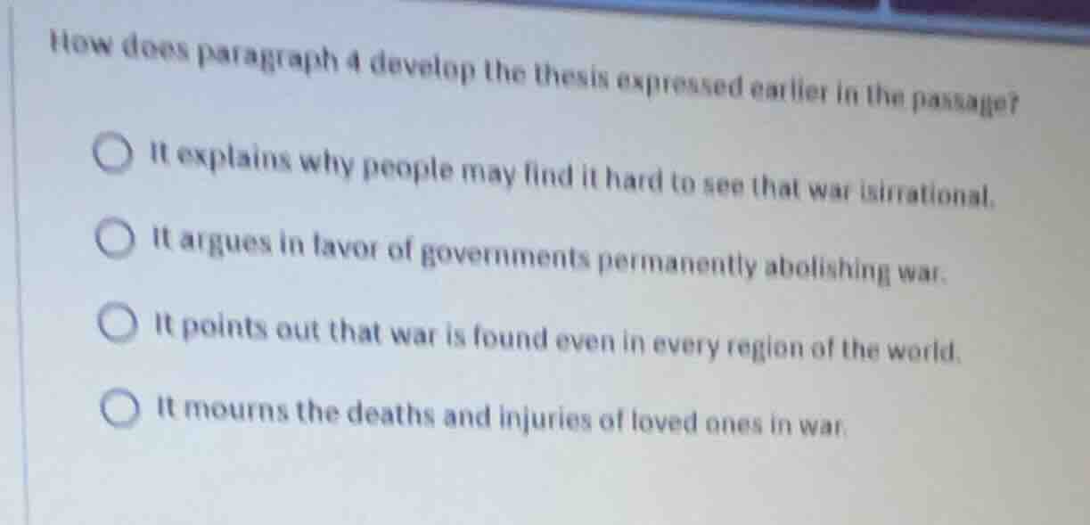 how does paragraph 4 develop the thesis expressed earlier in the passag…