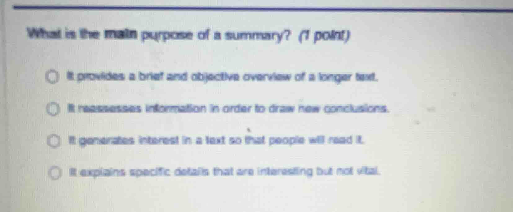 what is the main purpose of a summary? (1 point) it provides a brief an…