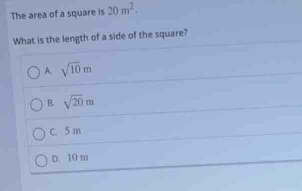 the area of a square is $20\\ m^2$. what is the length of a side of the…