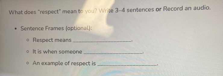 what does espect\ mean to you? write 3 - 4 sentences or record an audio…