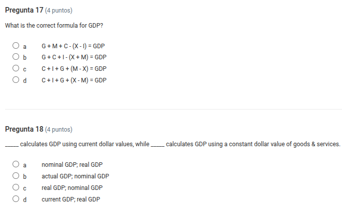 pregunta 17 (4 puntos) what is the correct formula for gdp? ○ a g + m +…