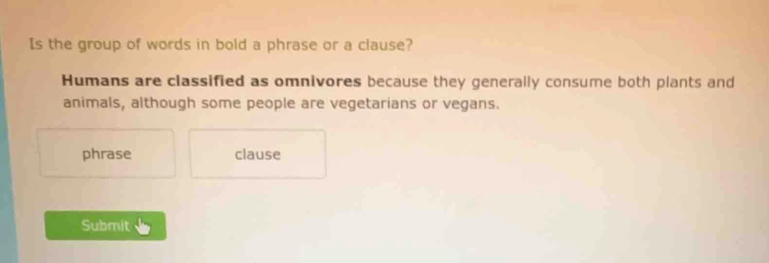 is the group of words in bold a phrase or a clause? humans are classifi…