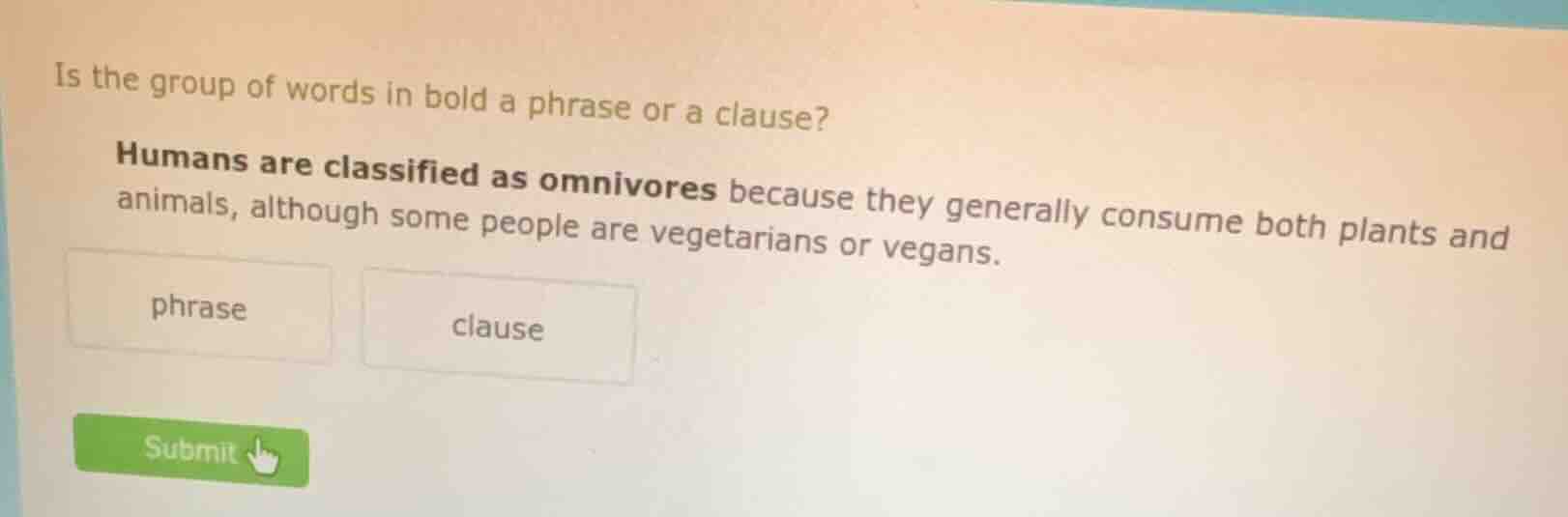 is the group of words in bold a phrase or a clause? humans are classifi…