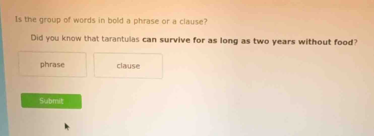 is the group of words in bold a phrase or a clause? did you know that t…