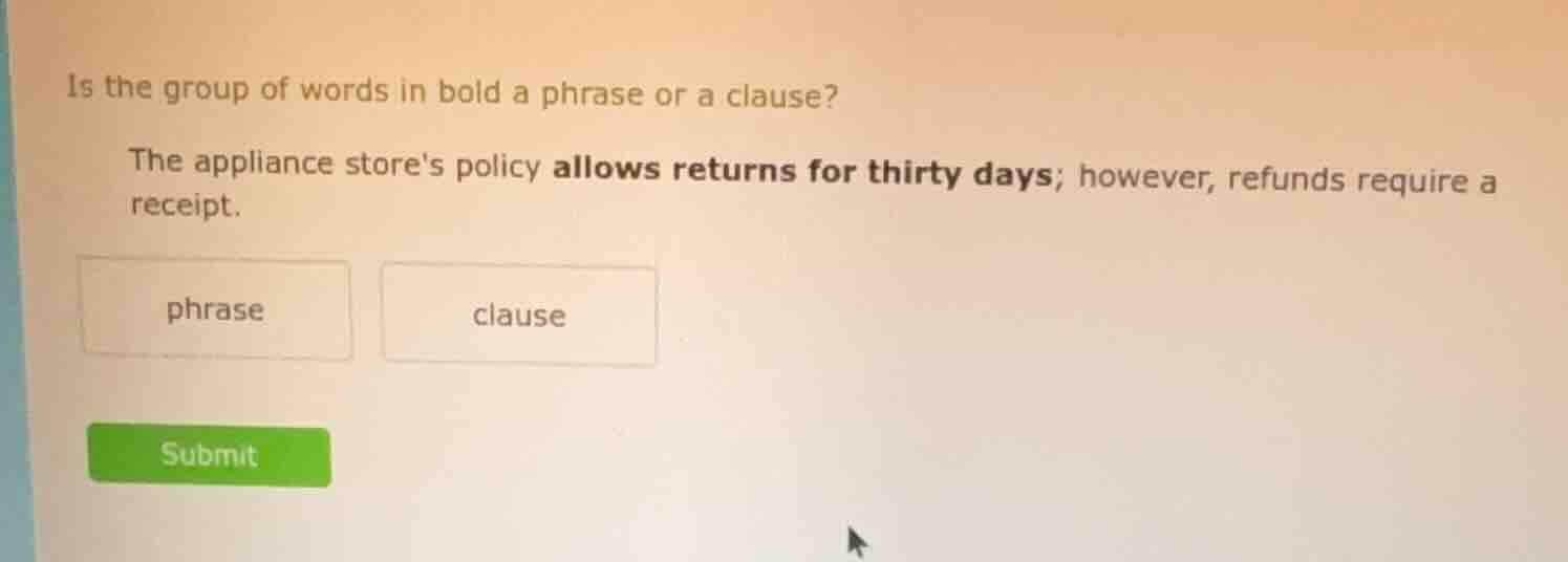 is the group of words in bold a phrase or a clause? the appliance store…