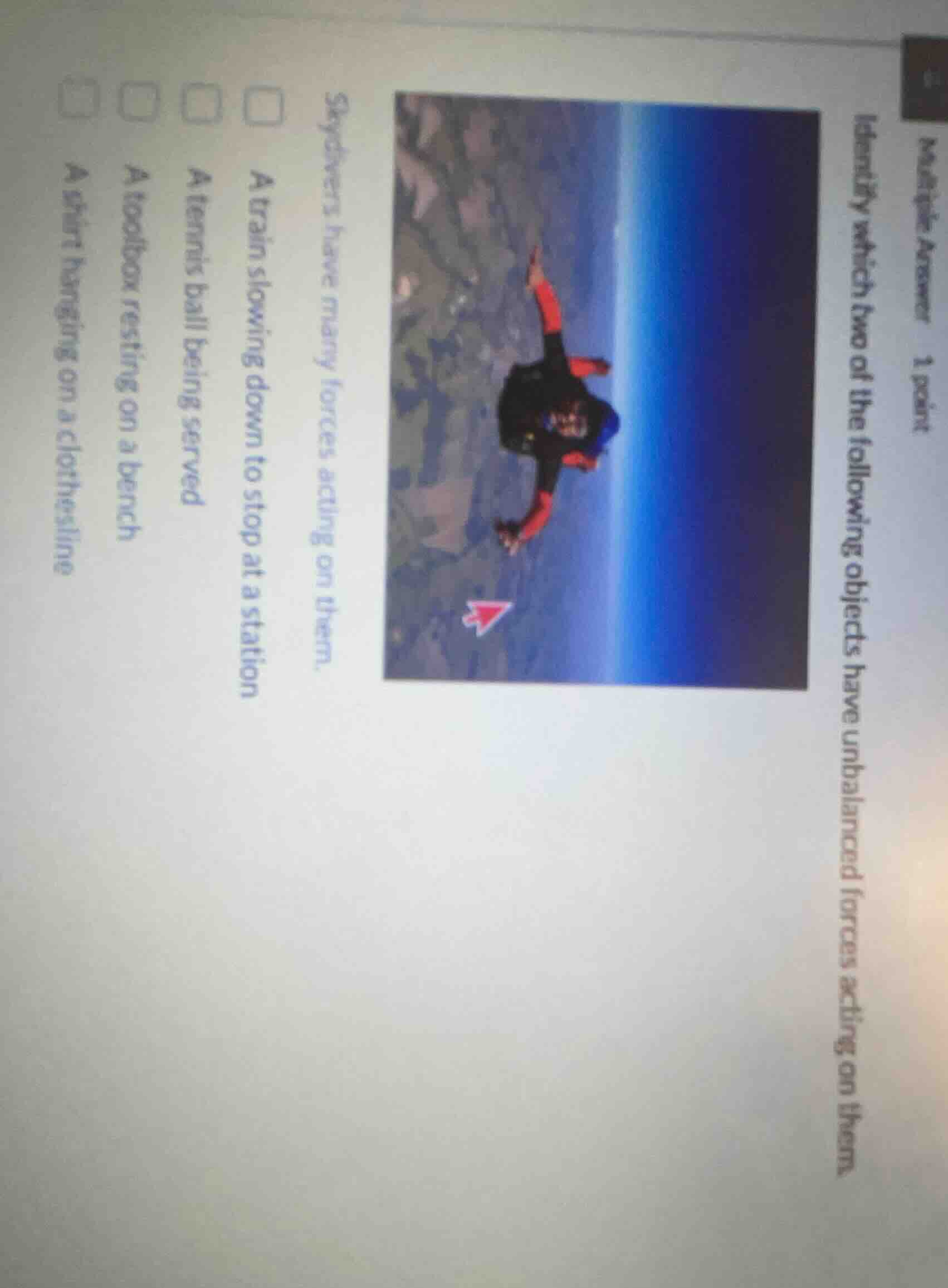 identify which two of the following objects have unbalanced forces acti…