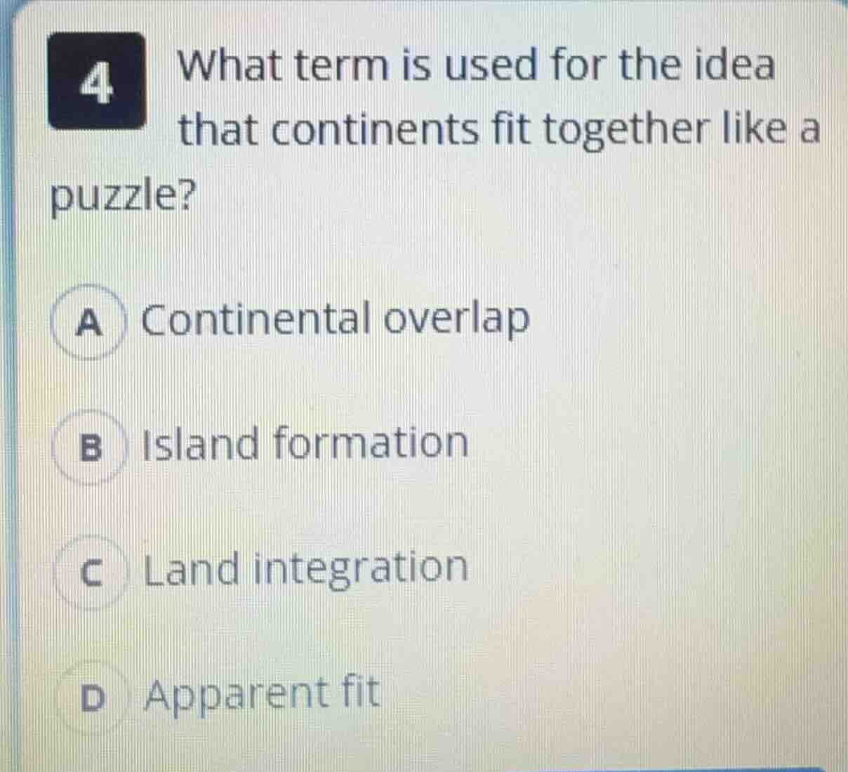 4 what term is used for the idea that continents fit together like a pu…