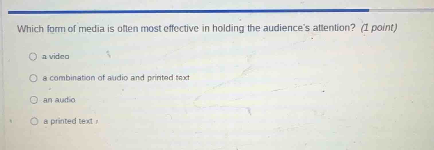 which form of media is often most effective in holding the audiences at…
