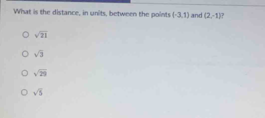 what is the distance, in units, between the points (-3,1) and (2,-1)? ○…