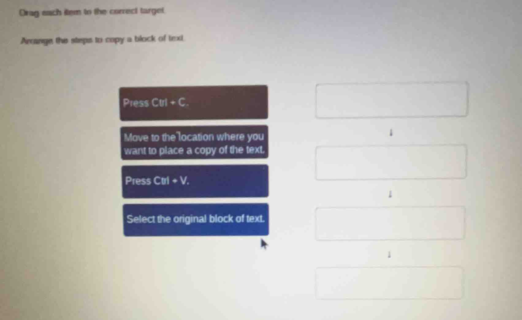 drag each item to the correct target. arrange the steps to copy a block…
