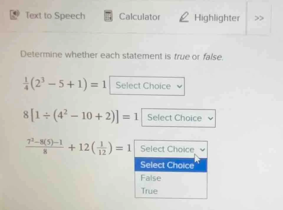 determine whether each statement is true or false. \\(\frac{1}{4}(2^3 -…