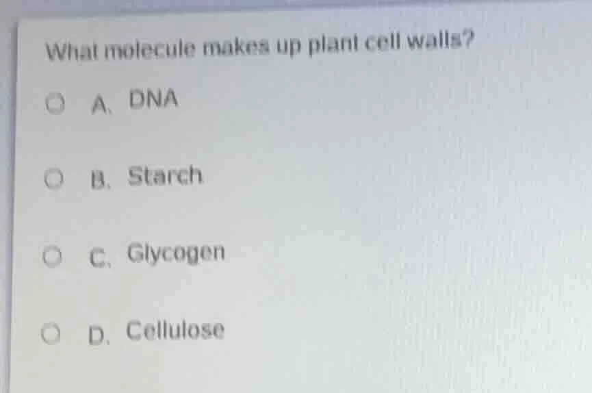 what molecule makes up plant cell walls? a. dna b. starch c. glycogen d…