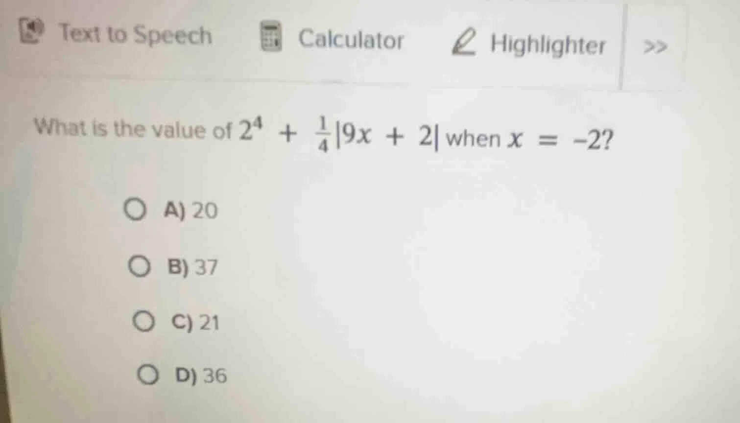 what is the value of $2^4 + \\frac{1}{4}|9x + 2|$ when $x = -2$? a) 20 …