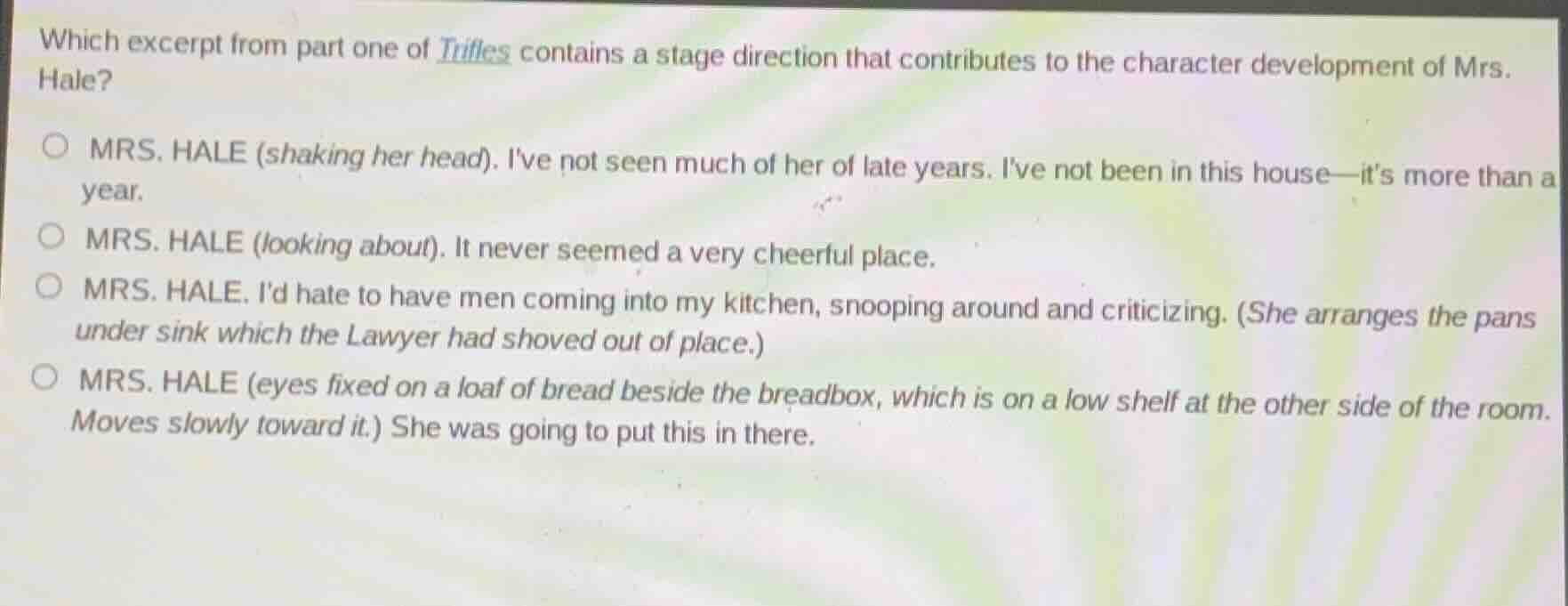 which excerpt from part one of trifles contains a stage direction that …