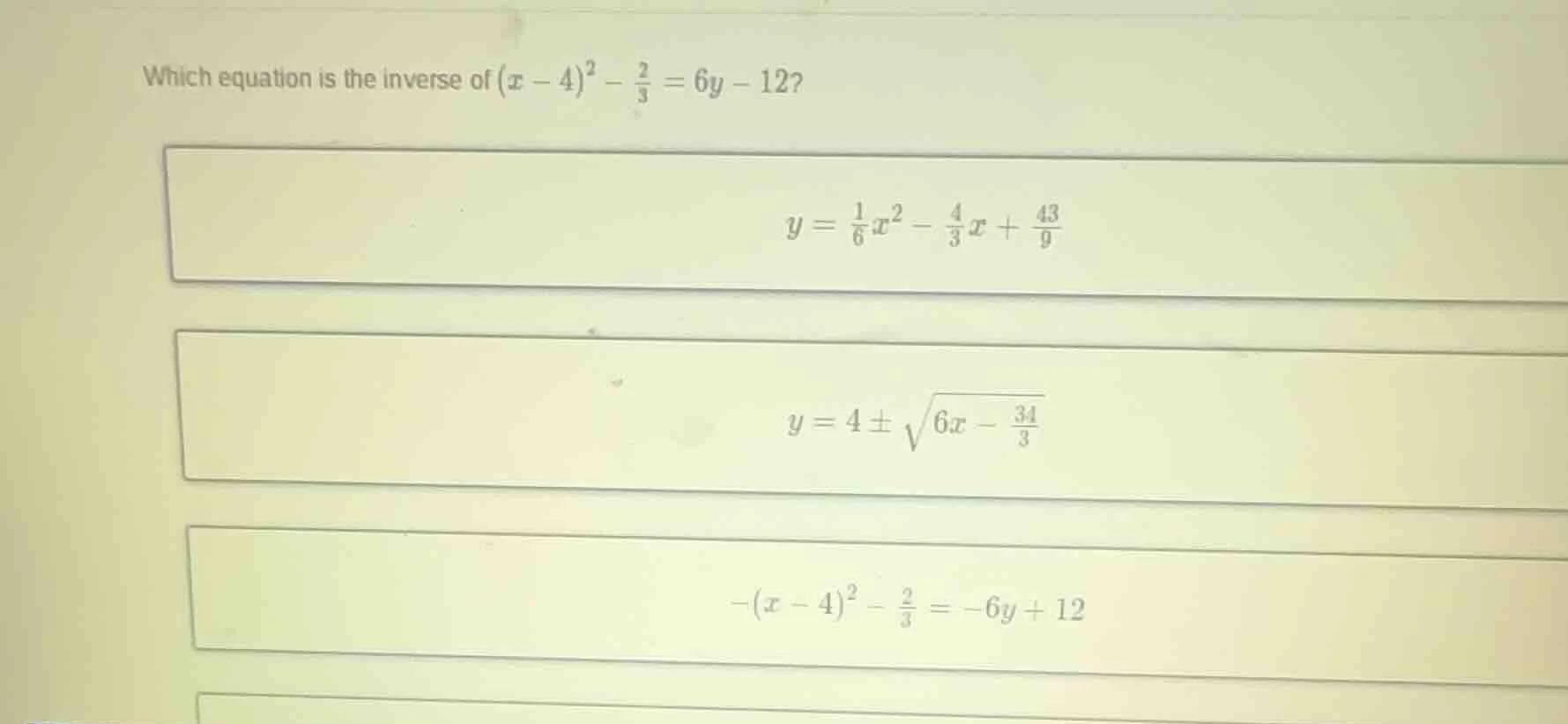 which equation is the inverse of ((x - 4)^2 - \frac{2}{3} = 6y - 12)? (…