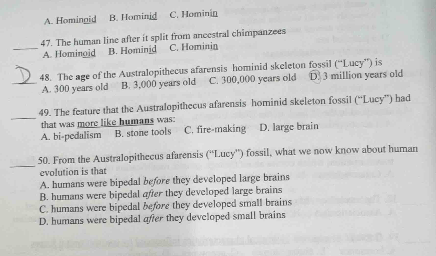 a. hominoid b. hominid c. hominin 47. the human line after it split fro…