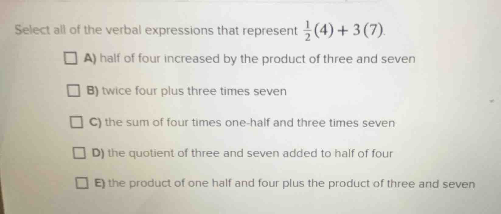 select all of the verbal expressions that represent \\(\\frac{1}{2}(4) …
