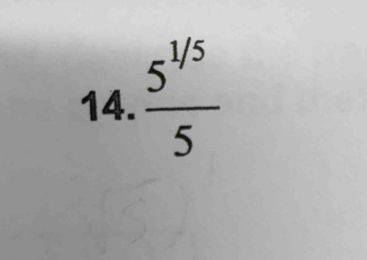 14. \\(\\dfrac{5^{1/5}}{5}\\)