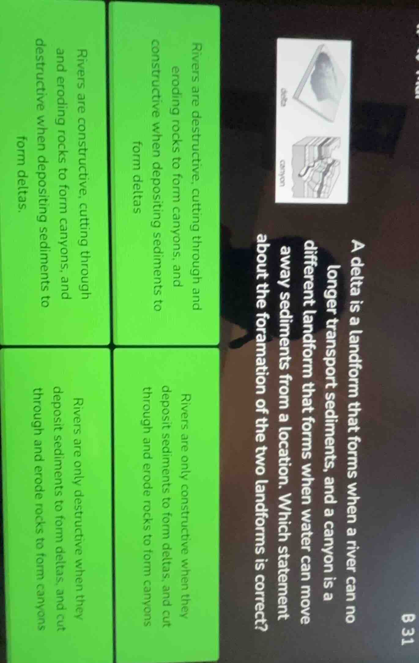 a delta is a landform that forms when a river can no longer transport s…