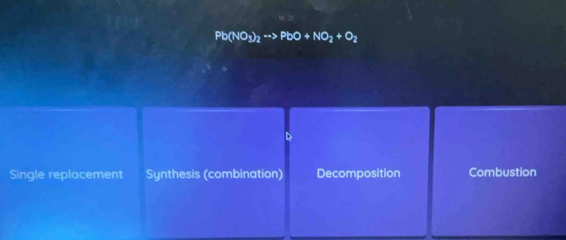 pb(no₃)₂ --> pbo + no₂ + o₂; single replacement; synthesis (combination…