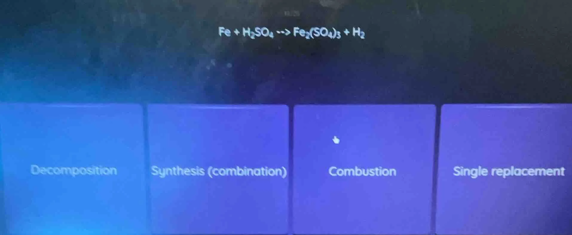 fe + h₂so₄ --> fe₂(so₄)₃ + h₂; decomposition; synthesis (combination); …