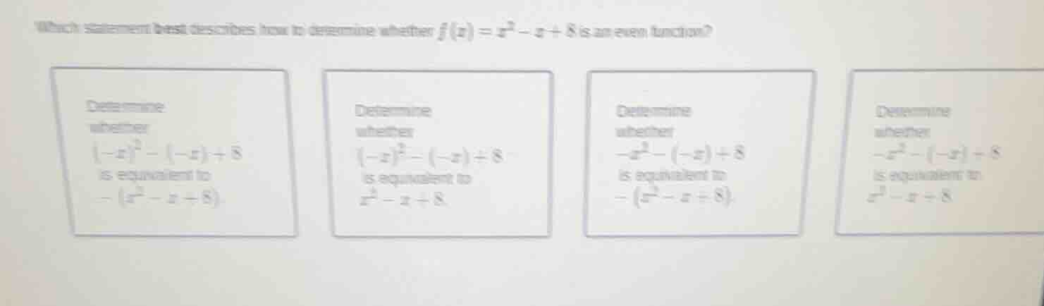 which statement best describes how to determine whether $f(x) = x^2 - x…