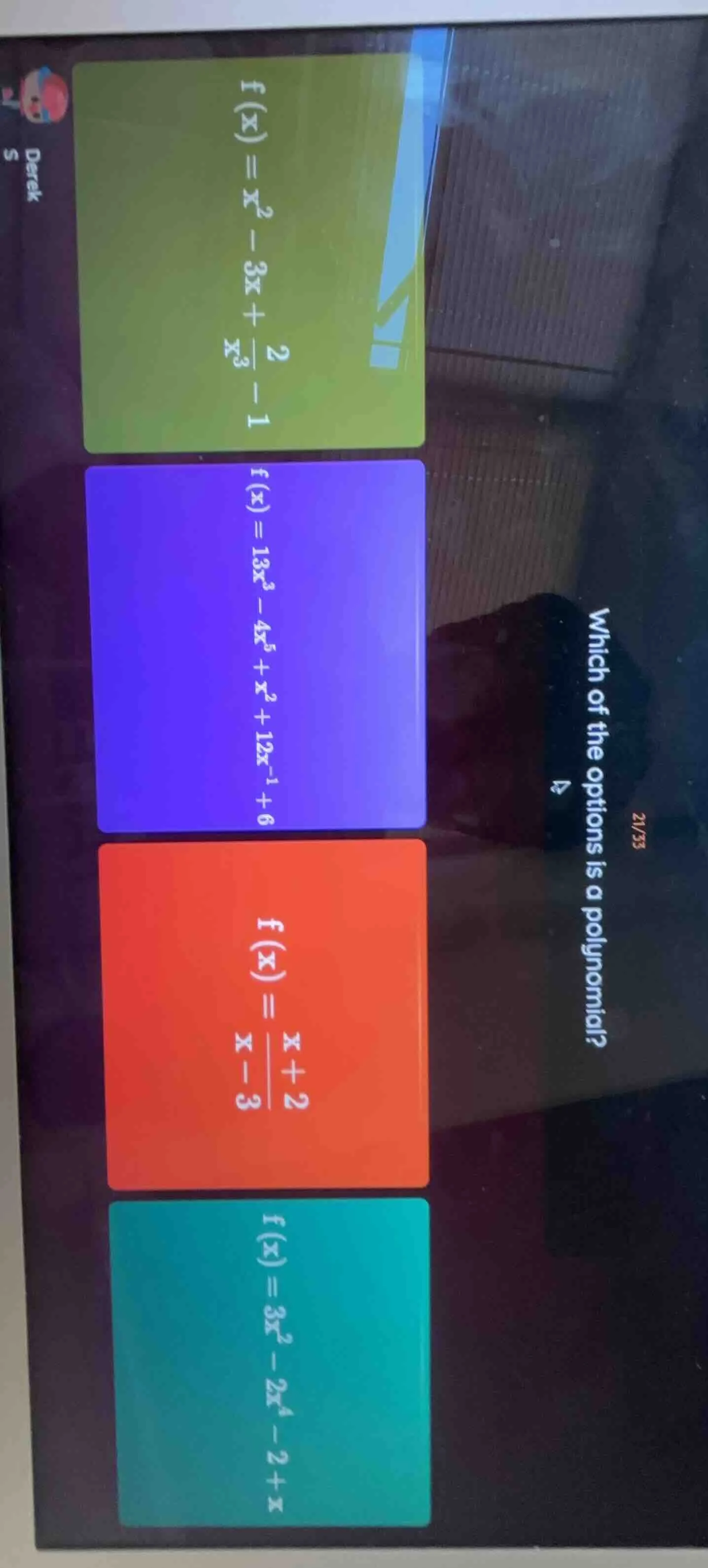 which of the options is a polynomial? $f(x)=x^2 - 3x + \\frac{2}{x^3} -…