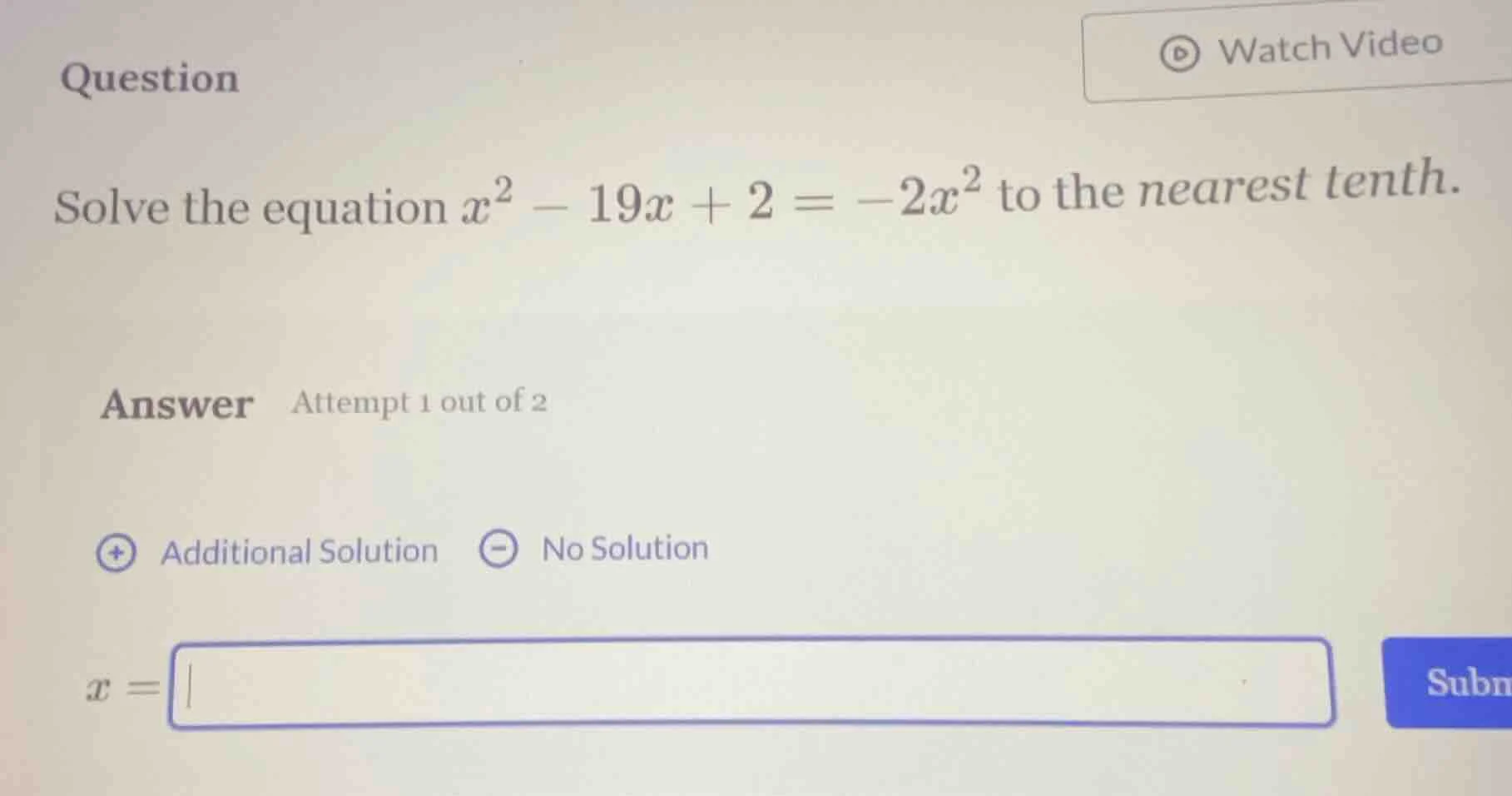 question solve the equation $x^2 - 19x + 2 = -2x^2$ to the nearest tent…