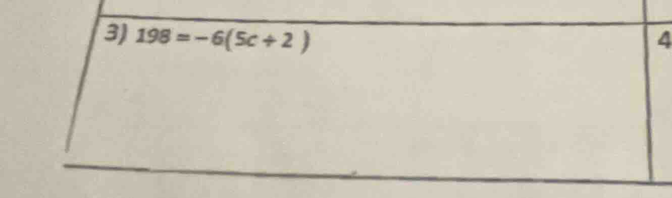 3) 198 = -6(5c + 2 )