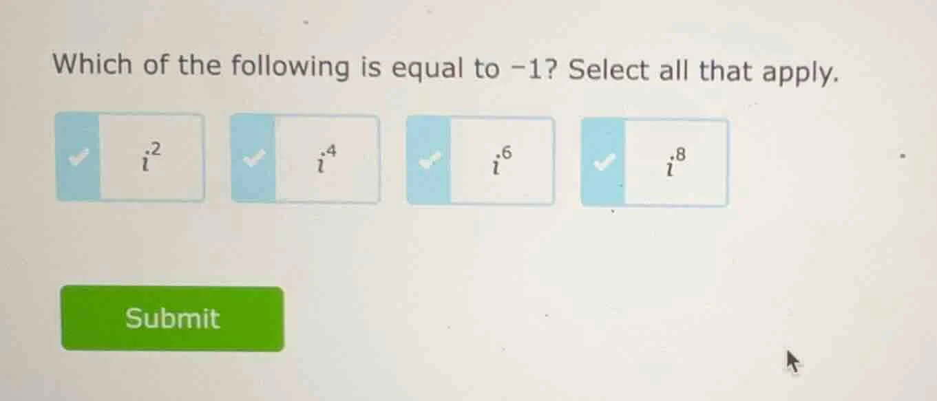 which of the following is equal to -1? select all that apply. $i^2$ $i^…