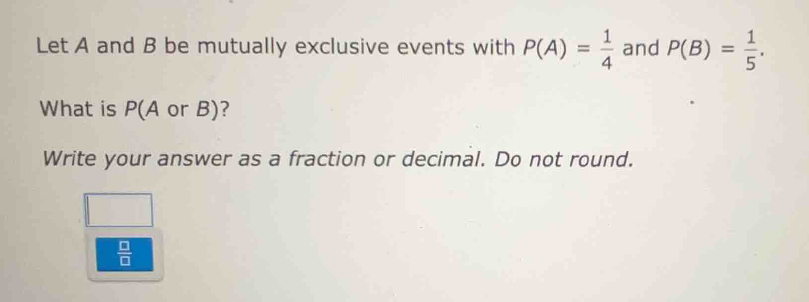 let a and b be mutually exclusive events with $p(a) = \\frac{1}{4}$ and…