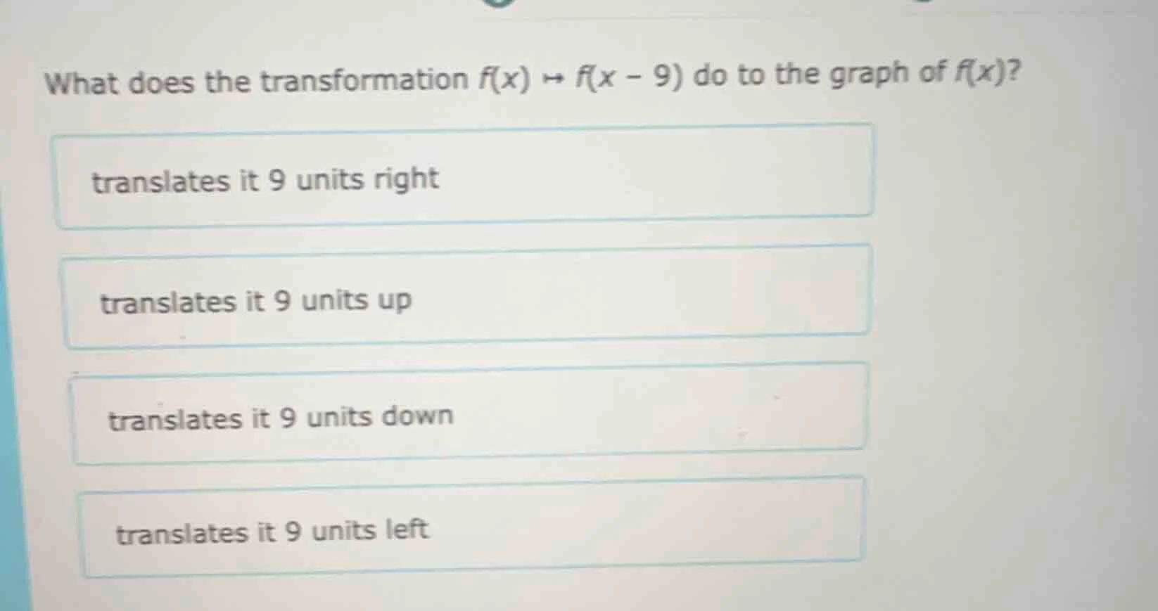 what does the transformation $f(x) \\mapsto f(x - 9)$ do to the graph o…