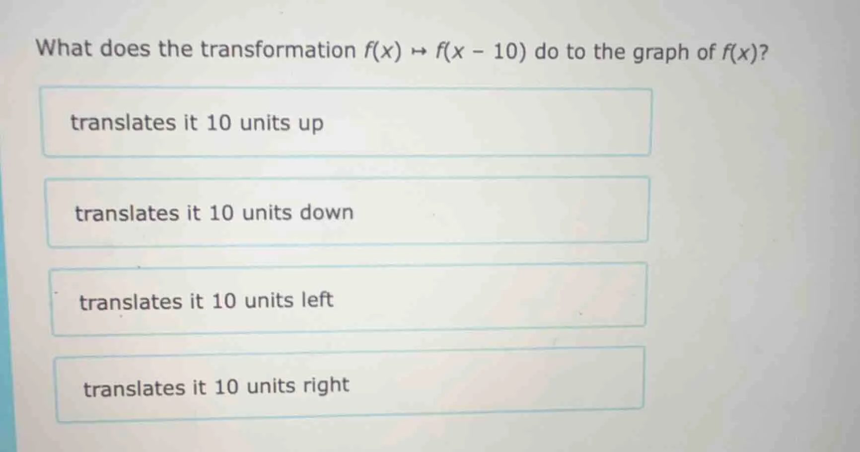 what does the transformation $f(x) \\mapsto f(x - 10)$ do to the graph …