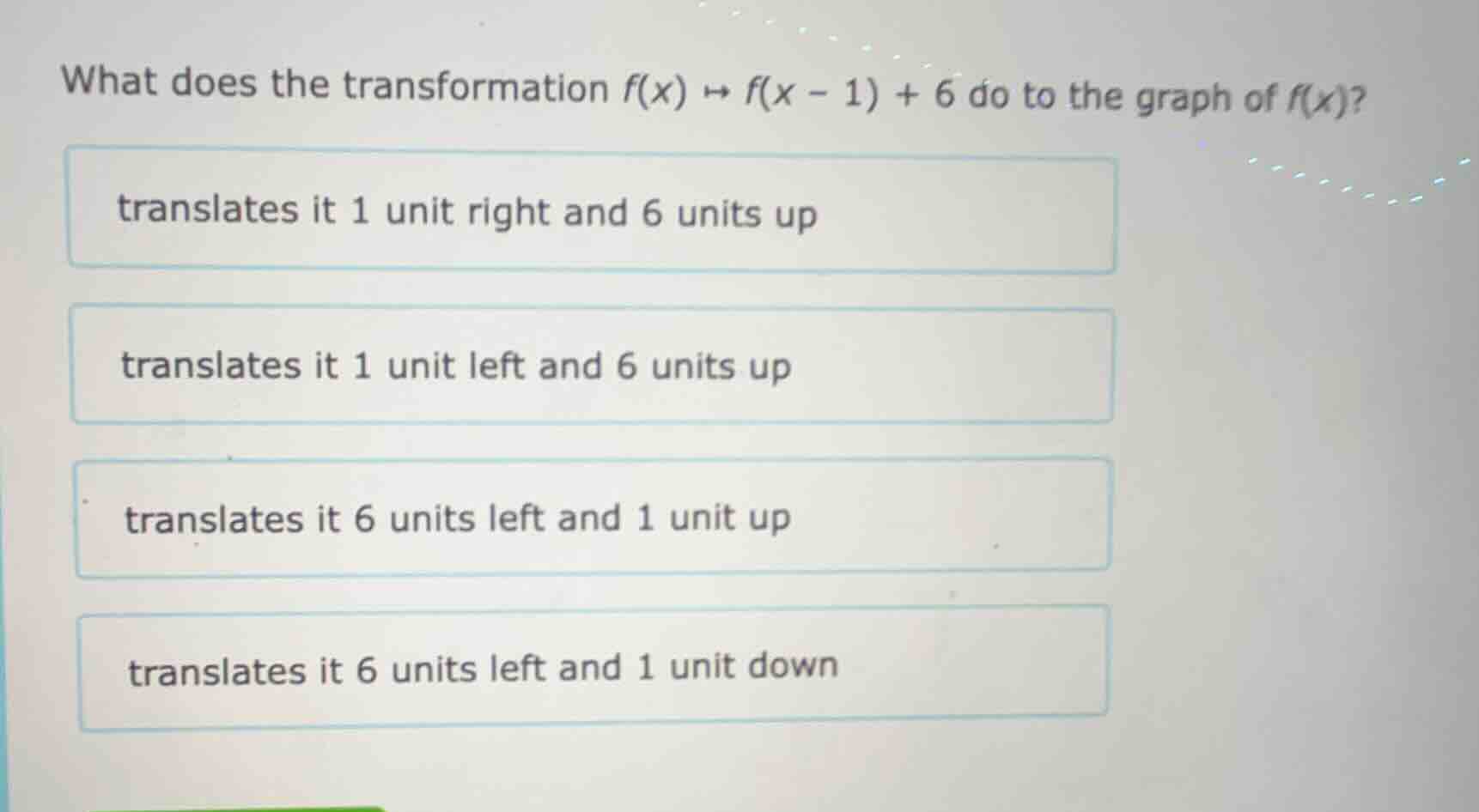 what does the transformation $f(x) \\mapsto f(x - 1) + 6$ do to the gra…