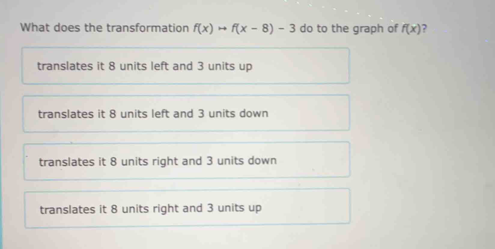 what does the transformation $f(x) \\mapsto f(x - 8) - 3$ do to the gra…