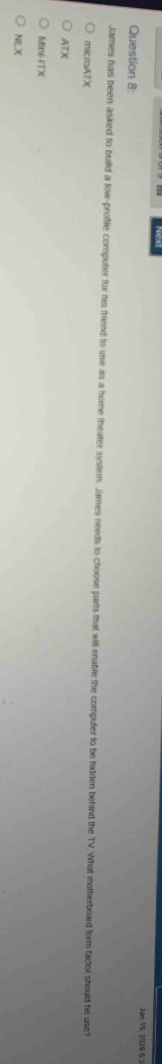 question 8: james has been asked to build a low - profile computer for …