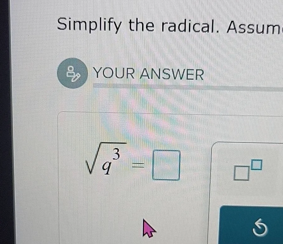 simplify the radical. assume your answer \\(\\sqrt{q^{3}} = \\square\\)
