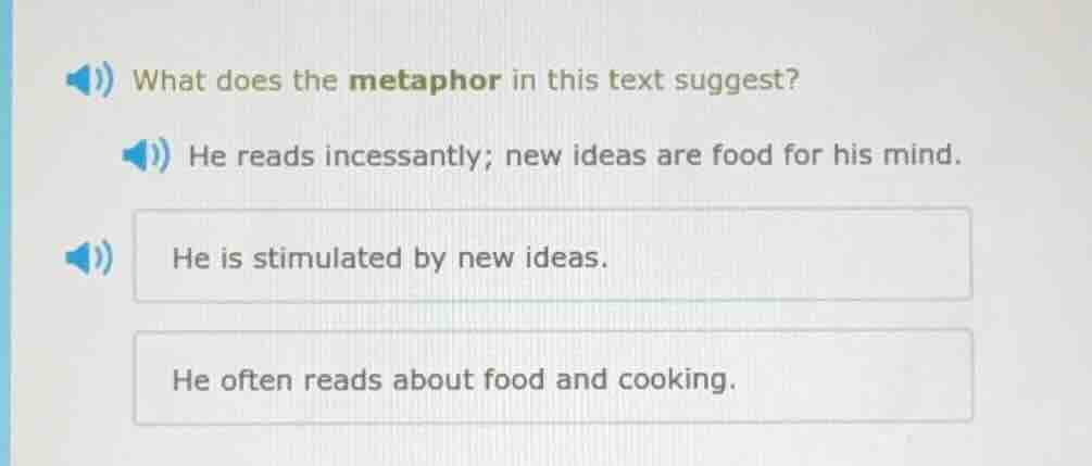 what does the metaphor in this text suggest? he reads incessantly; new …