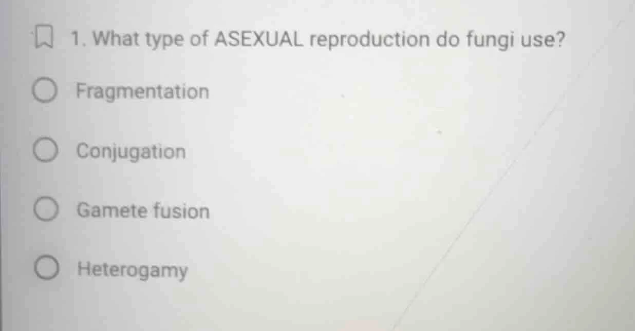 1. what type of asexual reproduction do fungi use? fragmentation conjug…