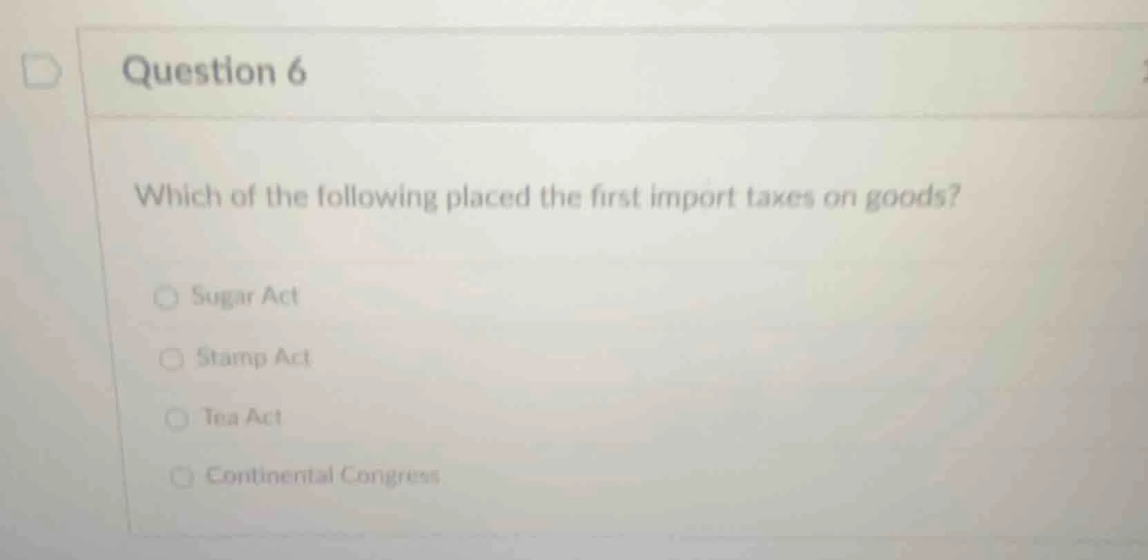question 6 which of the following placed the first import taxes on good…