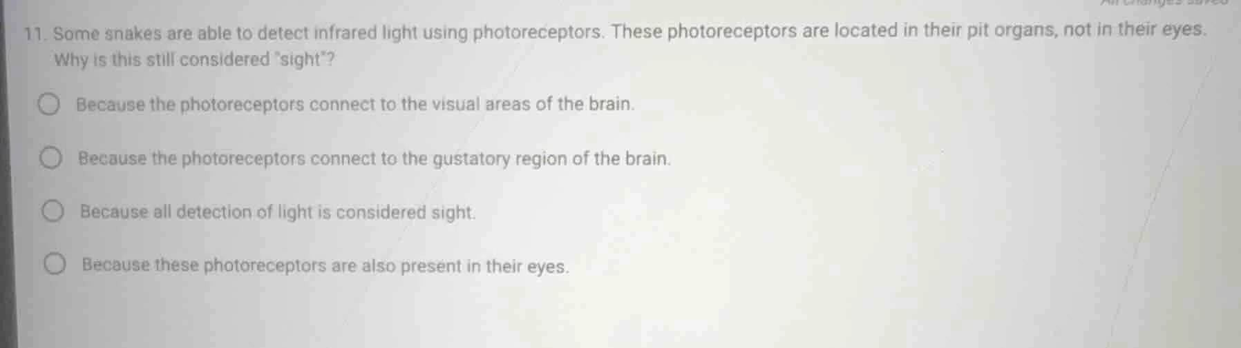 11. some snakes are able to detect infrared light using photoreceptors.…