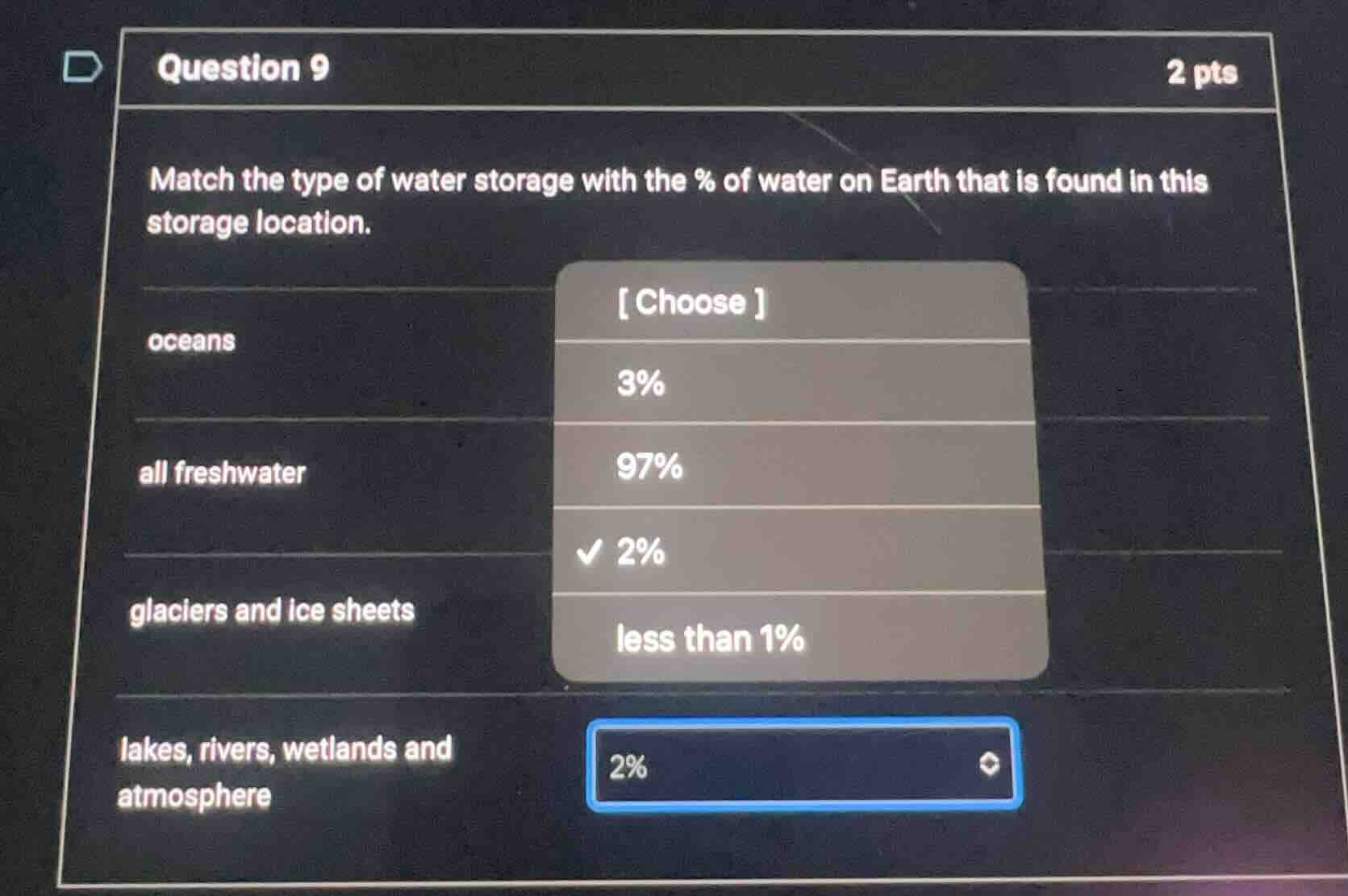 question 9 2 pts match the type of water storage with the % of water on…